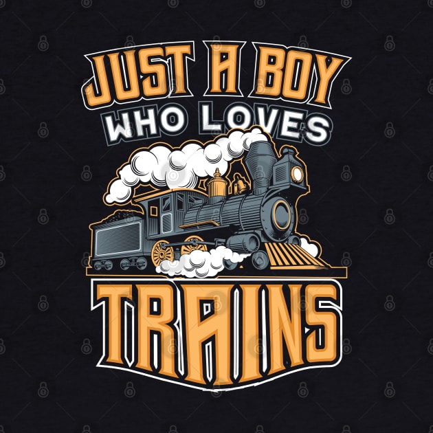 Just a Boy who loves Trains for Boys by aneisha